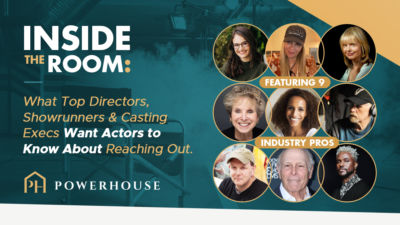 Inside the Room: What Top Directors, Showrunners & Casting Execs Want Actors to Know About Reaching Out